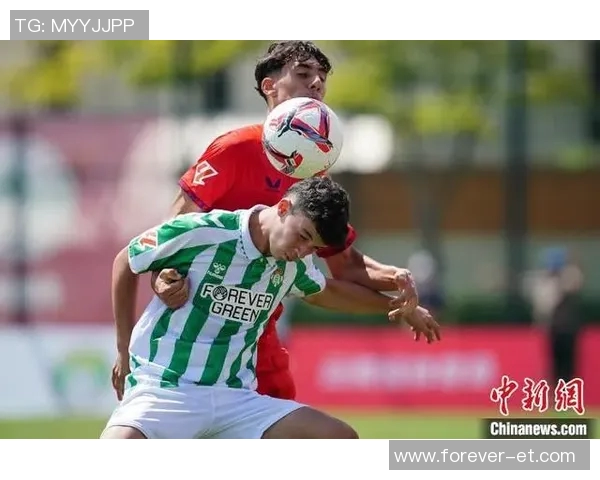 皇家贝蒂斯对阵劲敌的精彩赛事预告与分析解析 皇家贝蒂斯对阵劲敌的精彩赛事预告与分析解析